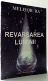 REVARSAREA LUMINII de MELFIOR RA , 2006