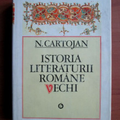 Nicolae Cartojan - Istoria literaturii romane vechi (1980, editie cartonata)