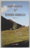 TENTATIA SCRISULUI , eseuri de OLIMPIU NUSFELEAN , 2011, DEDICATIE *