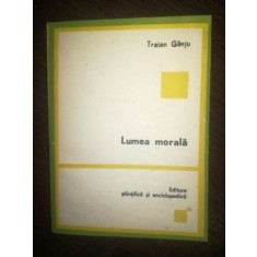 Lumea morala- Traian Ganju