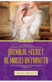 Jurnalul secret al Mariei Antoaneta - Carolly Erickson, 2021