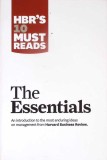 THE ESSENTIALS. AN INTRODUCTION TO THE MOST ENDURING IDEAS ON MANAGEMENT FROM HARVARD BUSINESS REVIEW-COLEC-354801
