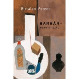 Barb&aacute;rmennyorsz&aacute;g - Birtalan Ferenc