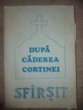 Dupa caderea cortinei. Sfirsit Virgil Dumitrescu