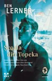 Cumpara ieftin Scoala din Topeka/Ben Lerner