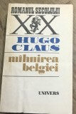 LITR6 XLA Carte Hugo Claus - M&icirc;hnirea Belgiei, Ed. Univers
