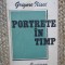 GRIGORE ILISEI - PORTRETE IN TIMP
