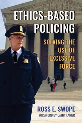 Ethics-Based Policing: Solving the Use of Excessive Force foto