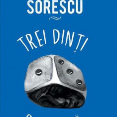 Trei dinţi din faţă - Hardcover - Marin Sorescu - Art