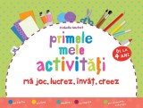 Primele mele activitati de la 4 ani | Isabelle Bochot, Didactica Publishing House