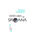 Viaţa mea ca spioană - Paperback brosat - Katherine Verdery - Vremea