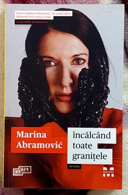 Incalcand toate granitele - Marina Abramovic foto