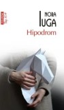 Cumpara ieftin Hipodrom (Top 10+)/Nora Iuga