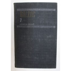 COMEDIA UMANA , VOL. VII de BALZAC , Bucuresti 1988