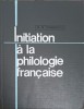 Initiation Philologie Francaise - N.N. Condeescu, 1969, Didactica si Pedagogica, Franceza, Hardcover