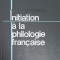 INITIATION A LA PHILOLOGIE FRANCAISE-N.N. CONDEESCU-102889