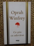 CE STIU CU ADEVARAT - OPRAH WINFREY