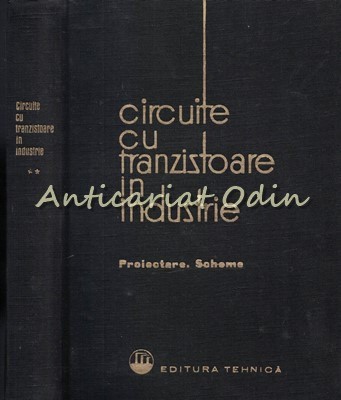 Circuite Cu Tranzistoare In Industrie II - Ion Felea - Tiraj: 4670 Exemplare