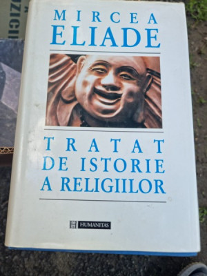 Mircea Eliade - Tratat de istorie a religiilor foto