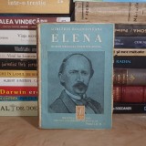 DIMITRIE BOLINTINEANU - ELENA ( ROMAN ORIGINAL POLITICO-SOCIAL ) , BIBLIOTECA PENTRU TOTI , ALCALAY , ED. VECHE *