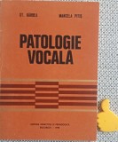 Patologie vocala Patologia vocii vorbite si cantate Marcela Pitis, St. Garbea