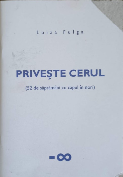 PRIVESTE CERUL (52 DE SAPTAMANI CU CAPUL IN NORI)-LUIZA FULGA-240311