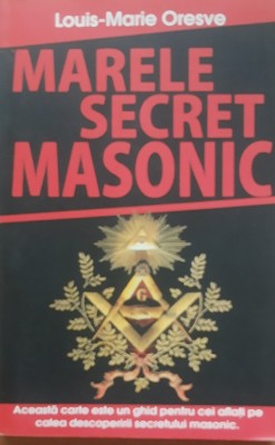 Marele Secret Masonic - Louis Marie-Oresve foto