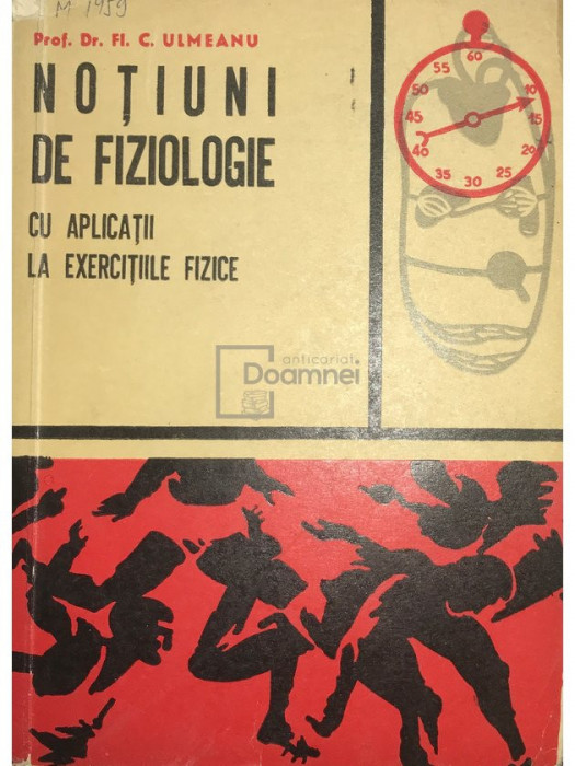 Fl. C. Ulmeanu - Noțiuni de fiziologie cu aplicații la exercițiile fizice (editia 1966)