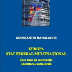 Europa, stat federal multinational - Constatin Manolache