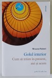 GOLUL INTERIOR , CUM SA TRAIM IN PREZENT , AICI SI ACUM de MOUSSA NABATI , 2024