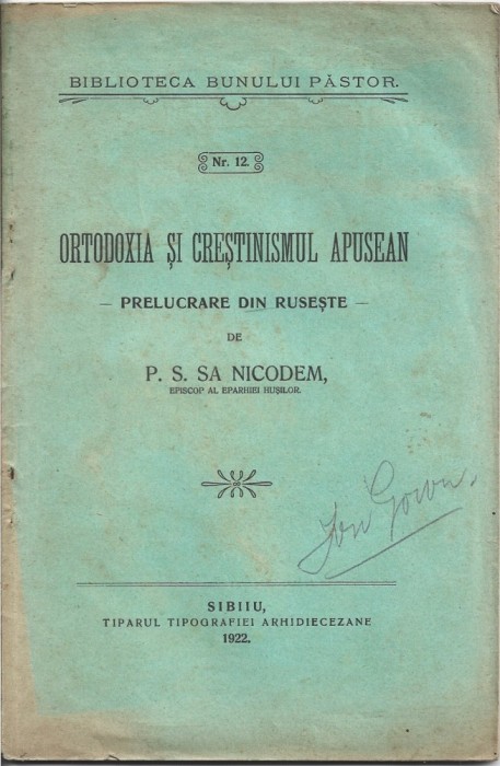 1364SPN Ortodoxia și creștinismul apusean, prelucrare din rusește de P S Sa Nicodem, 1922,, cu semnătura olografă a lui Ion Gorun (Alexandru Hodoș)