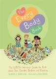 The Every Body Book: The Lgbtq+ Inclusive Guide for Kids about Sex, Gender, Bodies, and Families