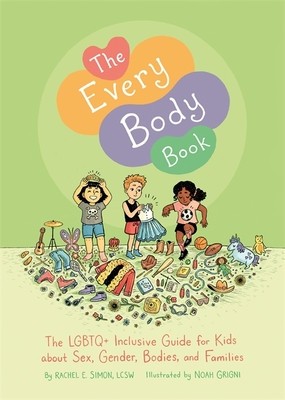 The Every Body Book: The Lgbtq+ Inclusive Guide for Kids about Sex, Gender, Bodies, and Families foto