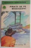 Piratii de pe Mississippi &ndash; Friedrich Gerstacker