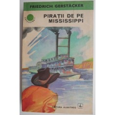 Piratii de pe Mississippi &ndash; Friedrich Gerstacker