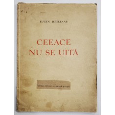 CEEACE NU SE UITA de EUGEN JEBELEANU - BUCURESTI, 1945