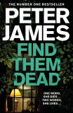 Find Them Dead | Peter James, Pan Macmillan