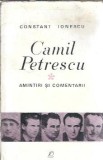 Camil Petrescu Amintiri si comentarii Constant Ionescu editura pentru literatura 1968 carte romana clasica carte beletristica