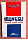 Calculul consensului. Editura Expert, 1995 - James M. Buchanan, Gordon Tullock, Alta editura