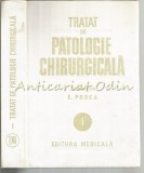 Cumpara ieftin Tratat de Patologie Chirurgicala I - E. Proca - Semiologie Si Propedeutica