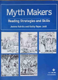 MYTH MAKERS. READING STRATEGIES AND SKILLS-JOANNE KALNITZ, KATHY REYEN JUDD