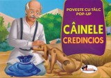 Cainele credincios. Poveste cu talc. Pop-up - Editura Aramis