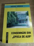 Consemnari din ,,Epoca de aur,, - de Andrei Virgiliu (Editura Paco, 2006)