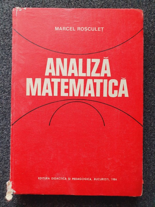 ANALIZA MATEMATICA - Rosculet 1984