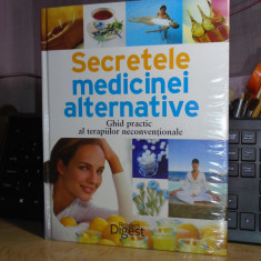 SECRETELE MEDICINEI ALTERNATIVE * GHID PRACTIC AL TERAPIILOR NECONVENTIONALE