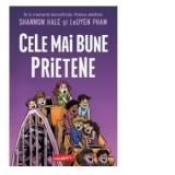 Cele mai bune prietene - Shannon Hale, LeUyen Pham