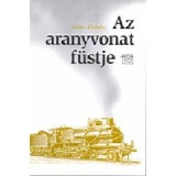 Az aranyvonat f&uuml;stje - Szőcs Zolt&aacute;n