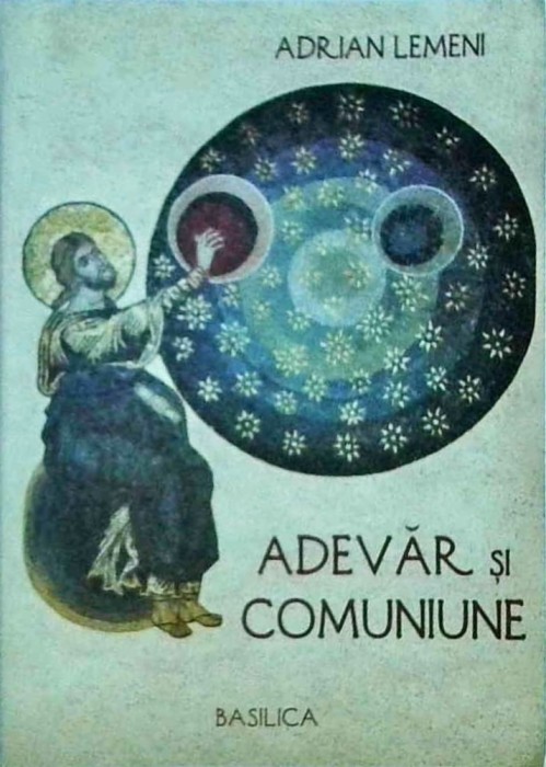 Adrian Lemeni - Adevar si comuniune