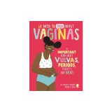 We Need to Talk about Vaginas: An Important Book about Vulvas, Periods, Puberty, and Sex!