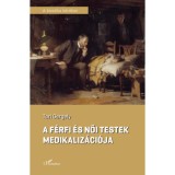 A f&eacute;rfi &eacute;s női testek medikaliz&aacute;ci&oacute;ja - Tari Gergely
